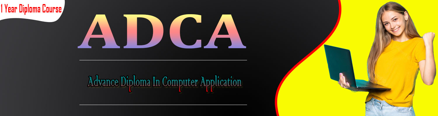ADCA (Advance Diploma In Computer Application)